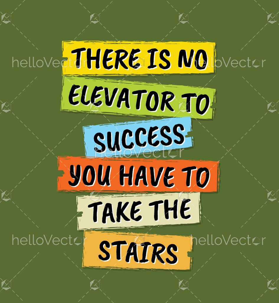 Top 96+ Images There Is No Elevator To Success Quote Full HD, 2k, 4k