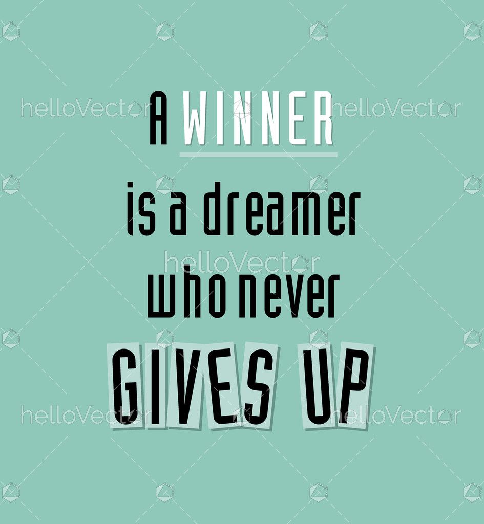 A winner is a dreamer who never gives up - Download Graphics & Vectors