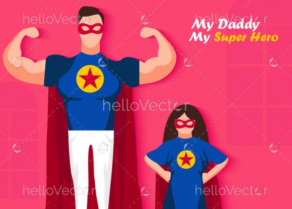 My daddy my super hero. Happy father's day greeting template design