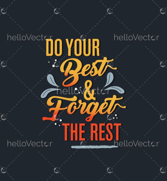 do-your-best-and-forget-the-rest-quote-download-graphics-vectors