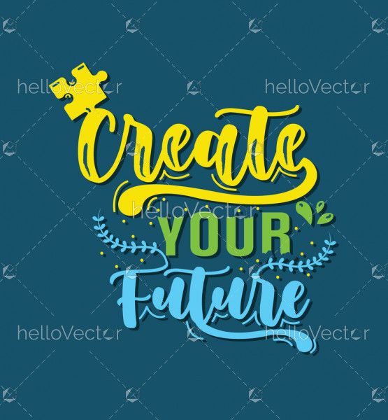 Create your future - quote