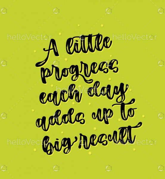 A little progress each day adds up to big result