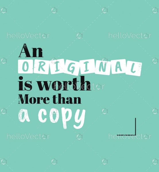 An original is worth more than a copy