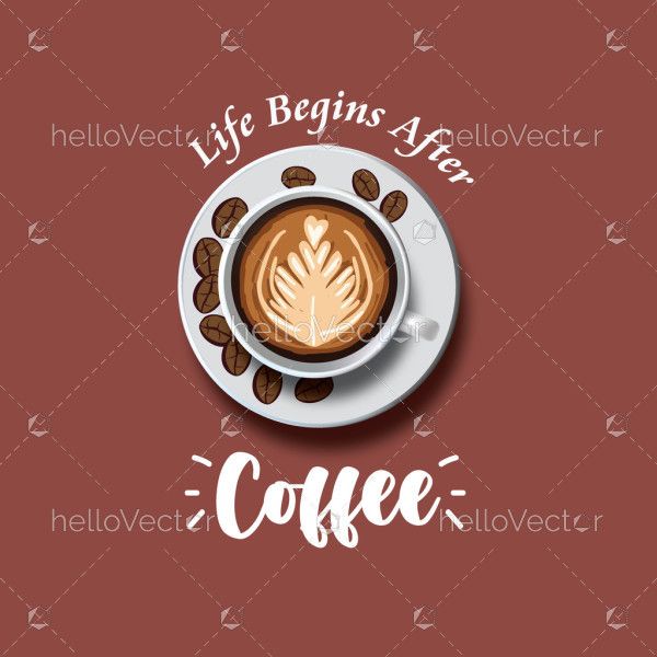 Top view cup of coffee graphic illustration with quote